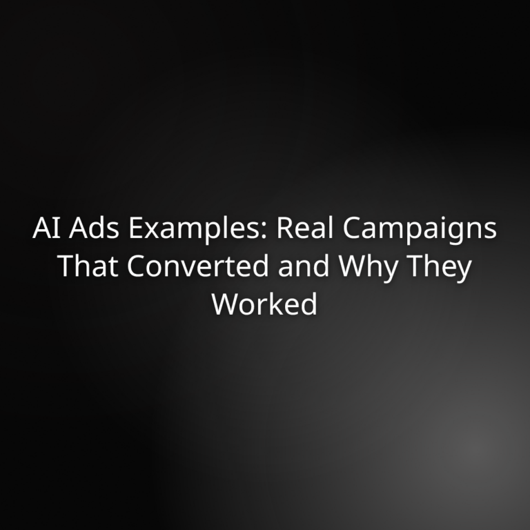 AI Ads Examples: Real Campaigns That Converted and Why They Worked