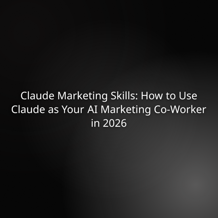 Claude Marketing Skills: How to Use Claude as Your AI Marketing Co-Worker in 2026