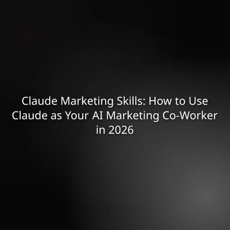 Claude Marketing Skills: How to Use Claude as Your AI Marketing Co-Worker in 2026