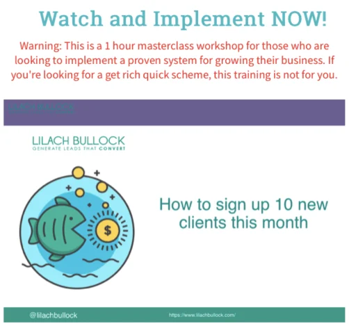 Lilach Bullock ad: "Watch and Implement NOW!" masterclass on signing up 10 new clients this month