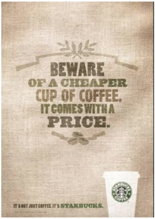 Starbucks ad warning against cheaper coffee, with "It's not just coffee. It's Starbucks" tagline and logo
